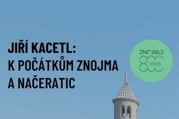 K počátkům Znojma a Načeratic - PhDr. Jiří Kacetl