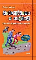 Petra Wiese: Detektivové v sedlech – Ukradli dostihového koně!